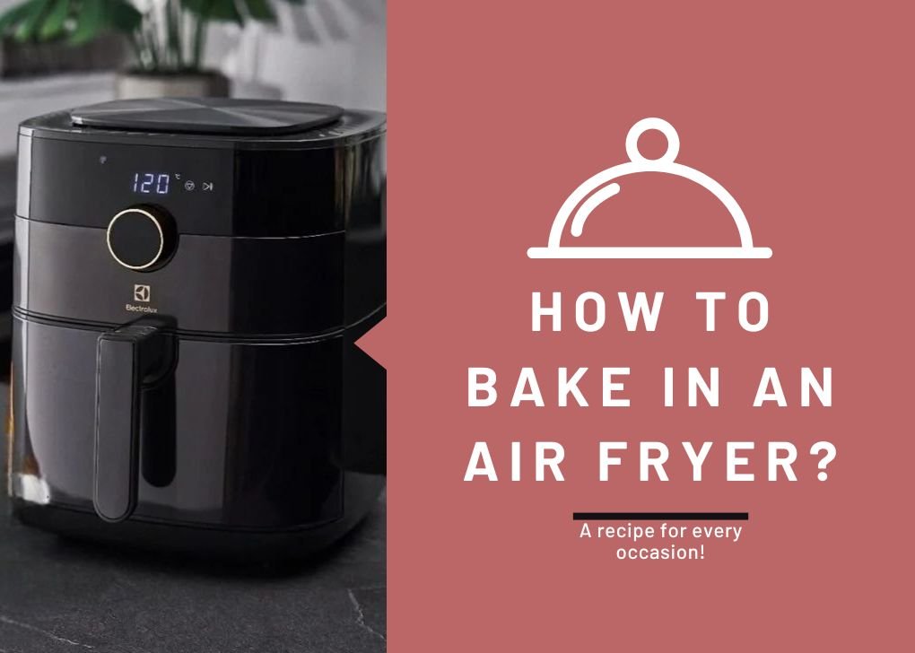 Bake in an Air Fryer