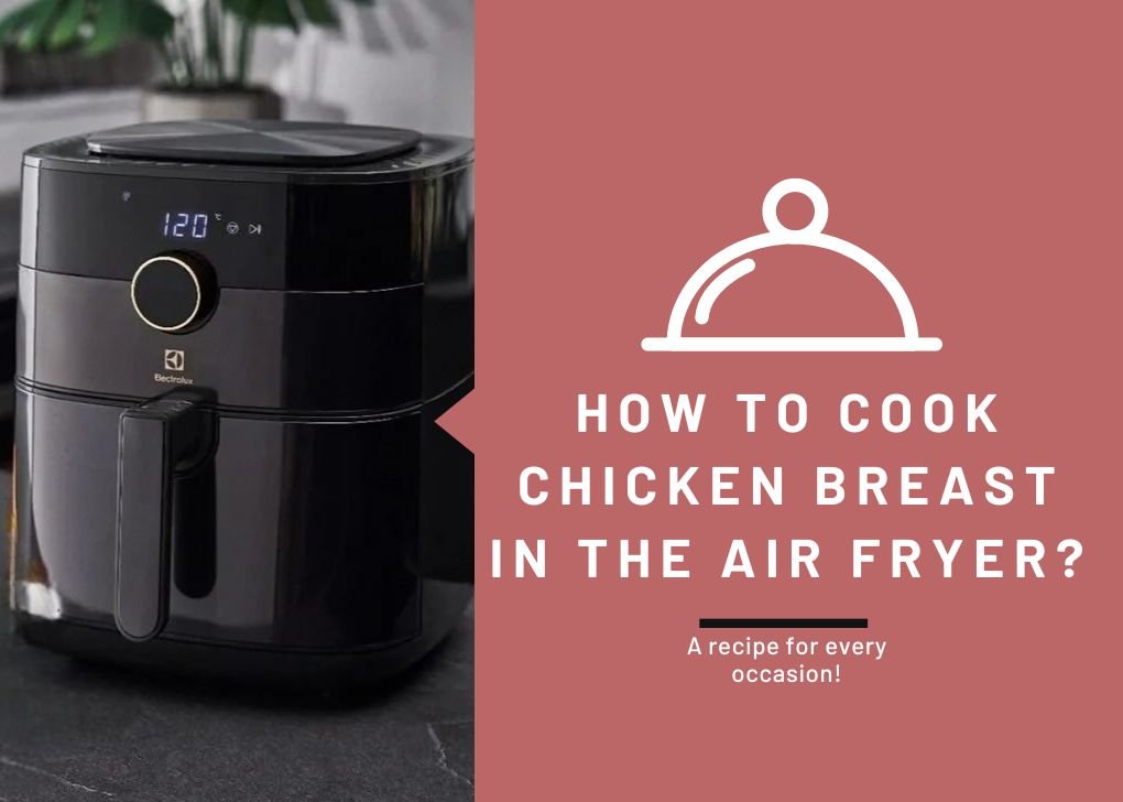 Cook Chicken Breast in the Air Fryer