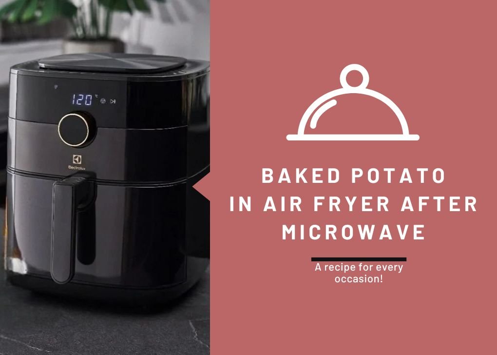 Baked Potato in Air Fryer After Microwave